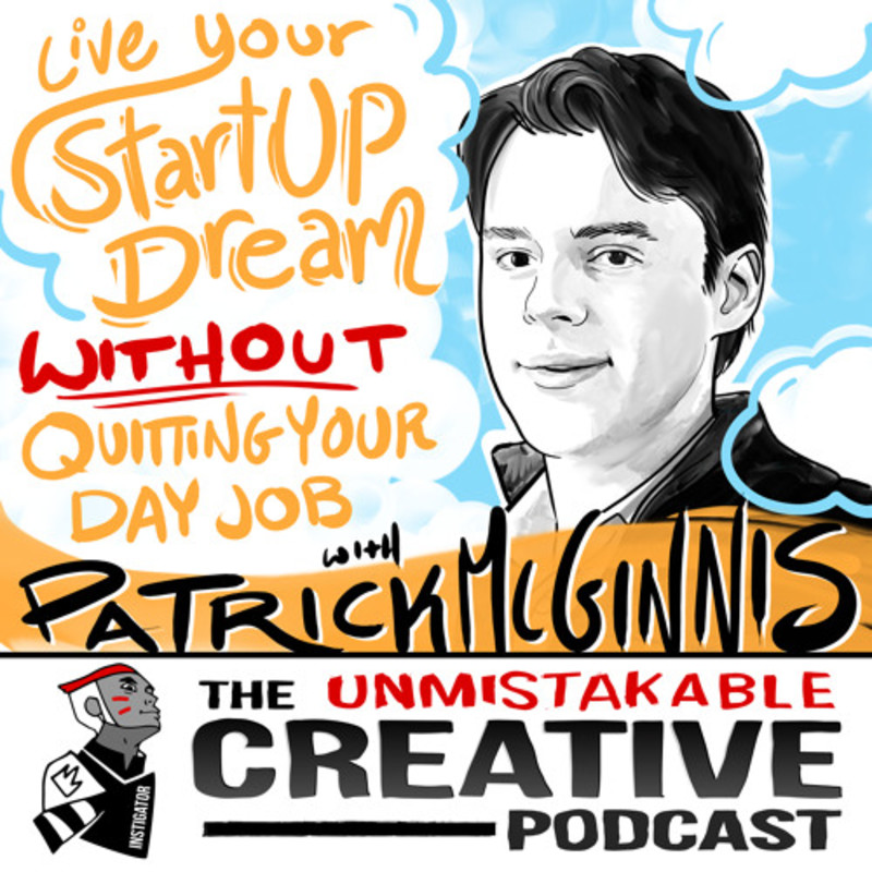 Patrick McGinnis in The Unmistakable Creative Podcast